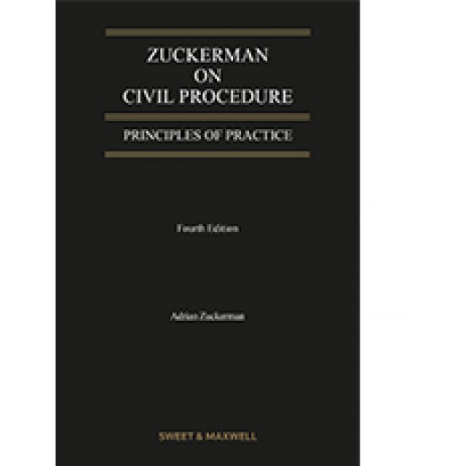 Zuckerman on Civil Procedure: Principles of Practice 4th ed